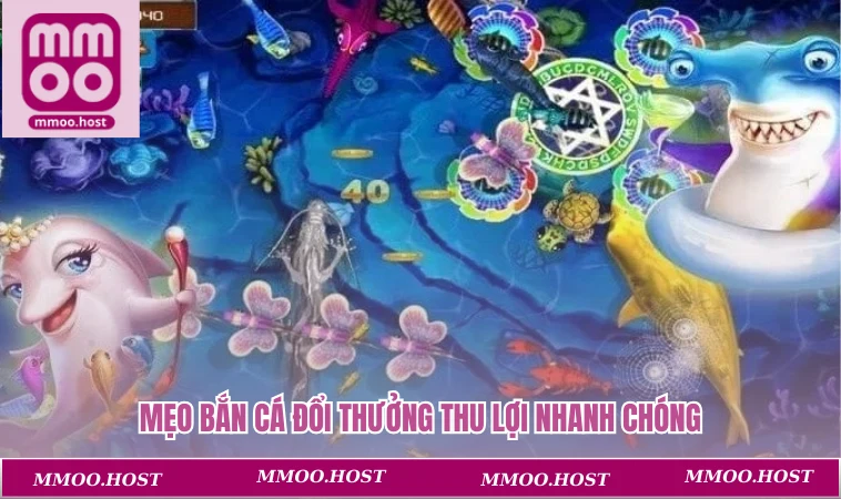 Mẹo Bắn Cá Đổi Thưởng - Chiến Lược Tăng Điểm Nhanh Chóng 1 Mẹo bắn cá đổi thưởng thu lợi nhanh chóng